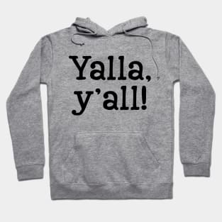 Yalla, y'all! - Black Text Hoodie